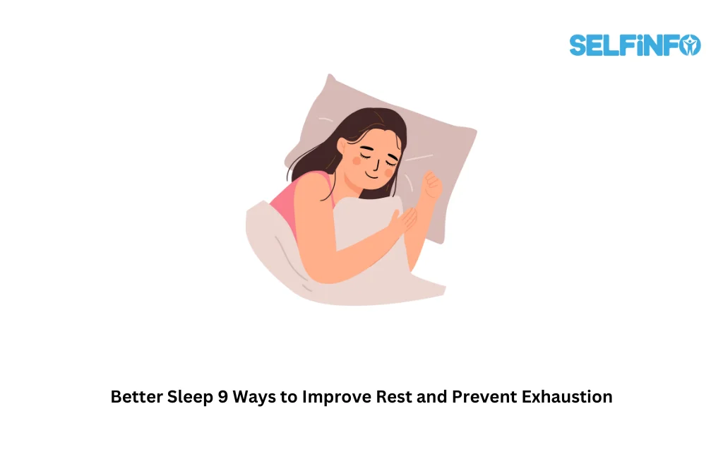 Better Sleep 9 Ways to Improve Rest and Prevent Exhaustion