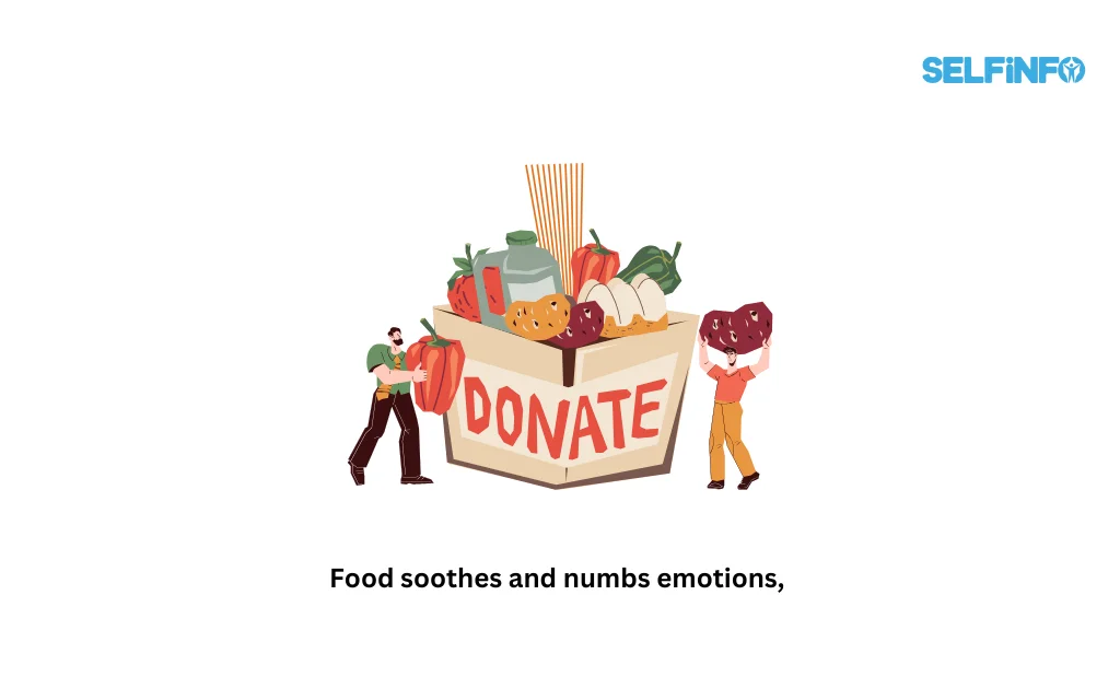 Food soothes and numbs emotions,