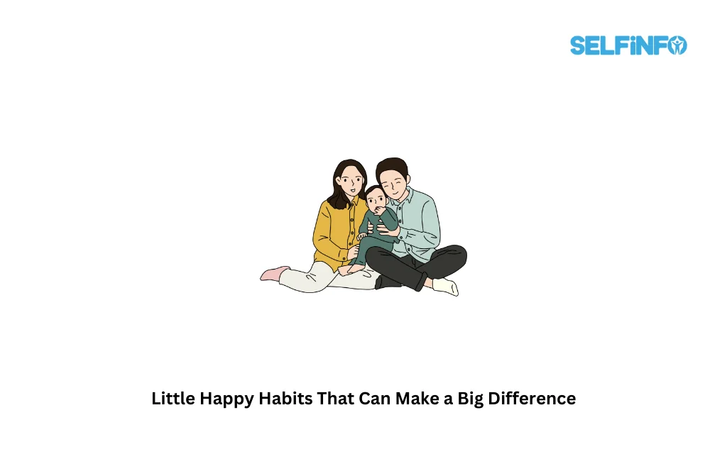 Little Happy Habits That Can Make a Big Difference.