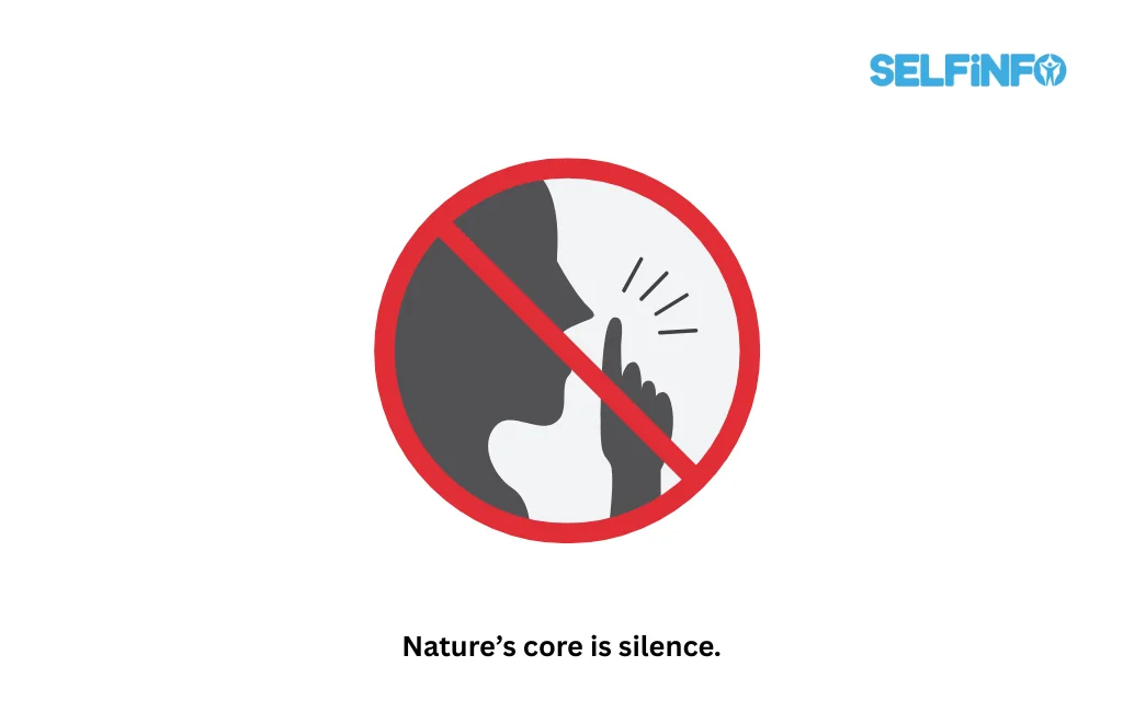 Nature’s core is silence.